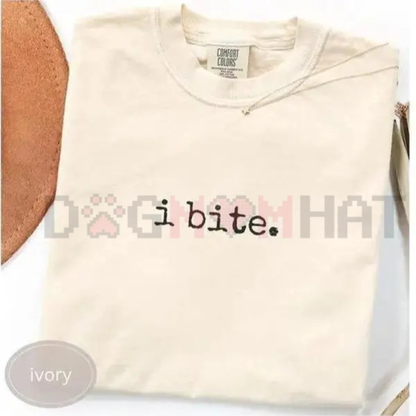 Comfort Colors "I Bite" Sarcastic T-Shirt