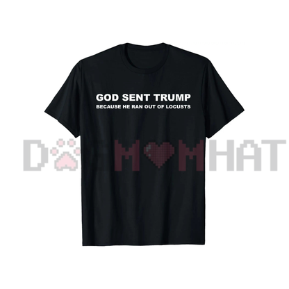 "God Sent Trump" Political Satire T-Shirt - Anti-Trump Humor Graphic Tee