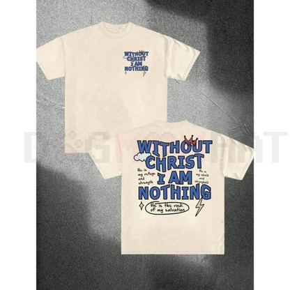 "Without Christ I Am Nothing" Letter Print Tee