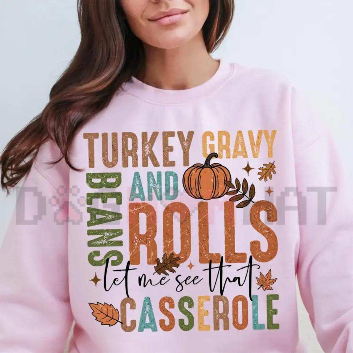 Turkey Gravy Beans and Rolls Let Me See That Casserole Funny Thanksgiving Sweatshirt
