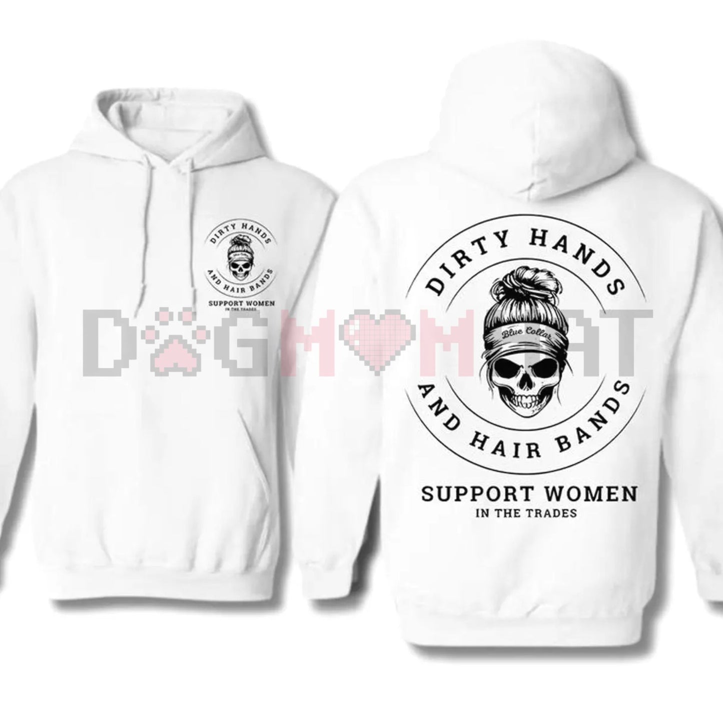 "Dirty Hands and Hair Bands" Skull Blue Collar Hoodie & Crewneck – Support Women In The Trades, Skilled Trades Cotton Fabric Pullover