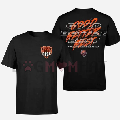 "Good Better Best" Full Quote 2 Sided Shirt