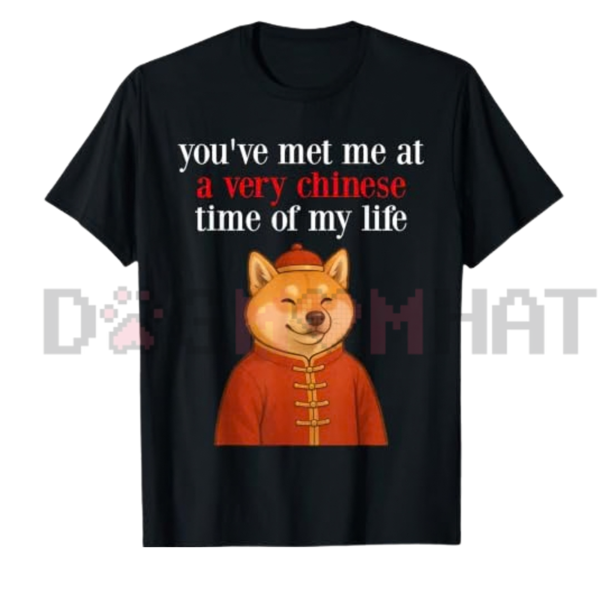 You Met Me At A Very Chinese Time Shiba Meme Graphic T-Shirt