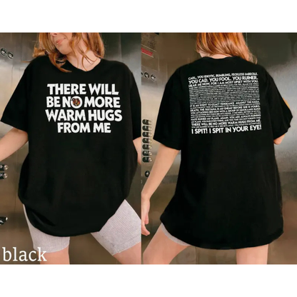 Prepotente "No More Warm Hugs" T-Shirt
