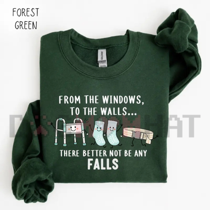 "From the Windows to the Walls" Funny Nurse Graphic Sweatshirt
