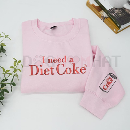 Embroidered 'I Need a Diet Coke' Sarcastic Sweatshirt