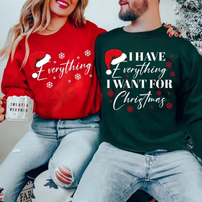 "I Have Everything I Want For Christmas" Couple Matching Sweatshirt