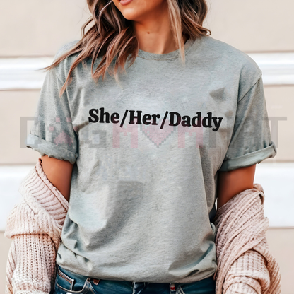 "She Her Daddy" Lesbian Pride Pronouns Humor Gay T-Shirt