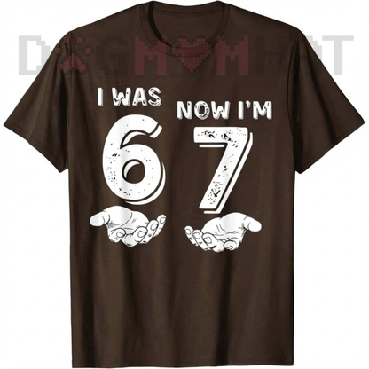 I Was 6 Now I'm 7 Meme T-Shirt