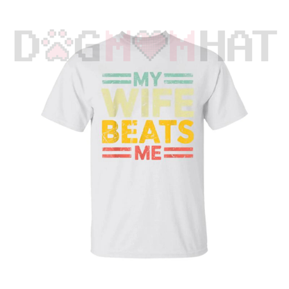 "My Wife Beats Me" Funny Couple T-shirt