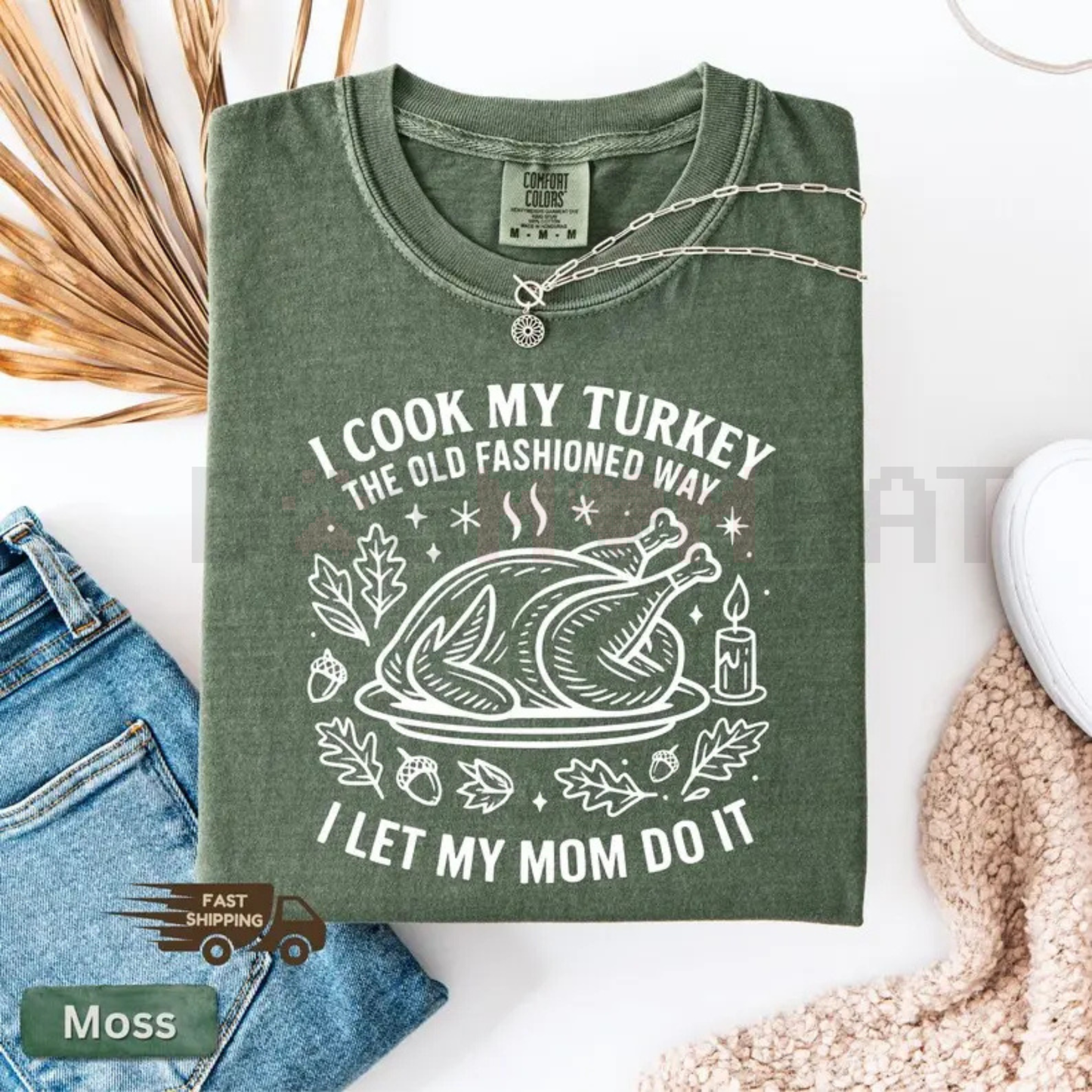 'I Let My Mom Do It' Thanksgiving T-Shirt