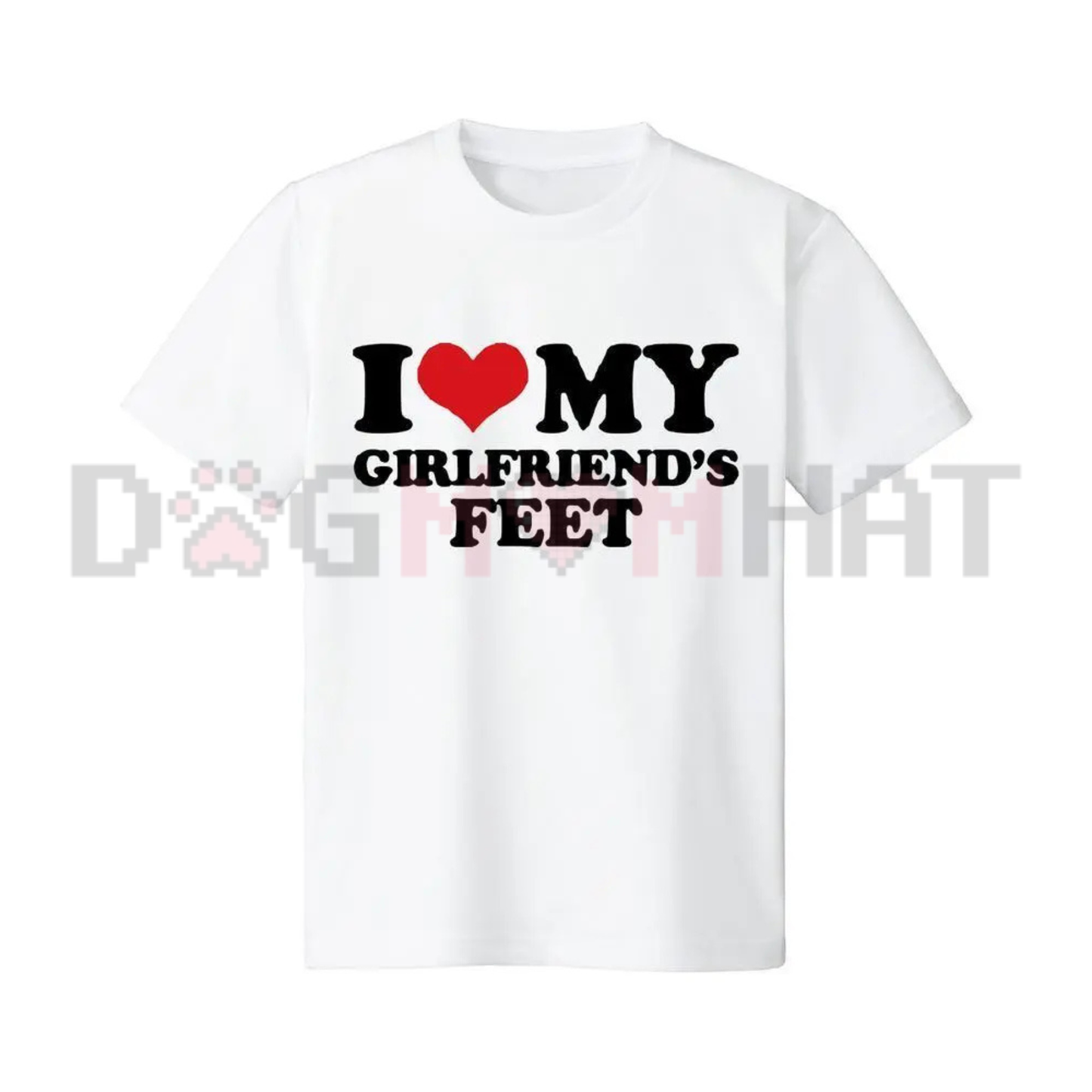 Men's "I Love My Girlfriend's Feet" Graphic T-Shirt