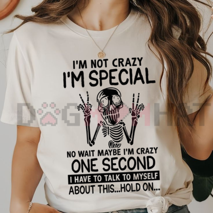 "I'm Not Crazy I'm Special" Skeleton T-Shirt - Sarcastic Self-Talk Graphic Tee