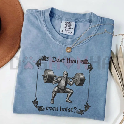 Comfort Colors "Dost Thou Even Hoist" Funny Gym T-Shirt