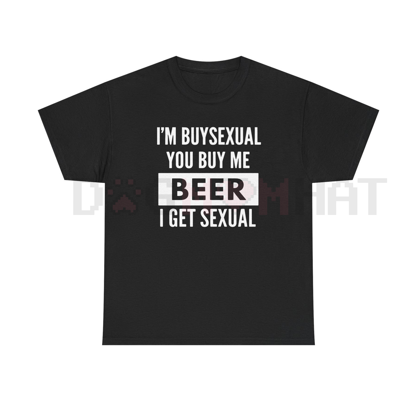 Witty 'I'm Buys*xual' Heavy Cotton Beer Shirt