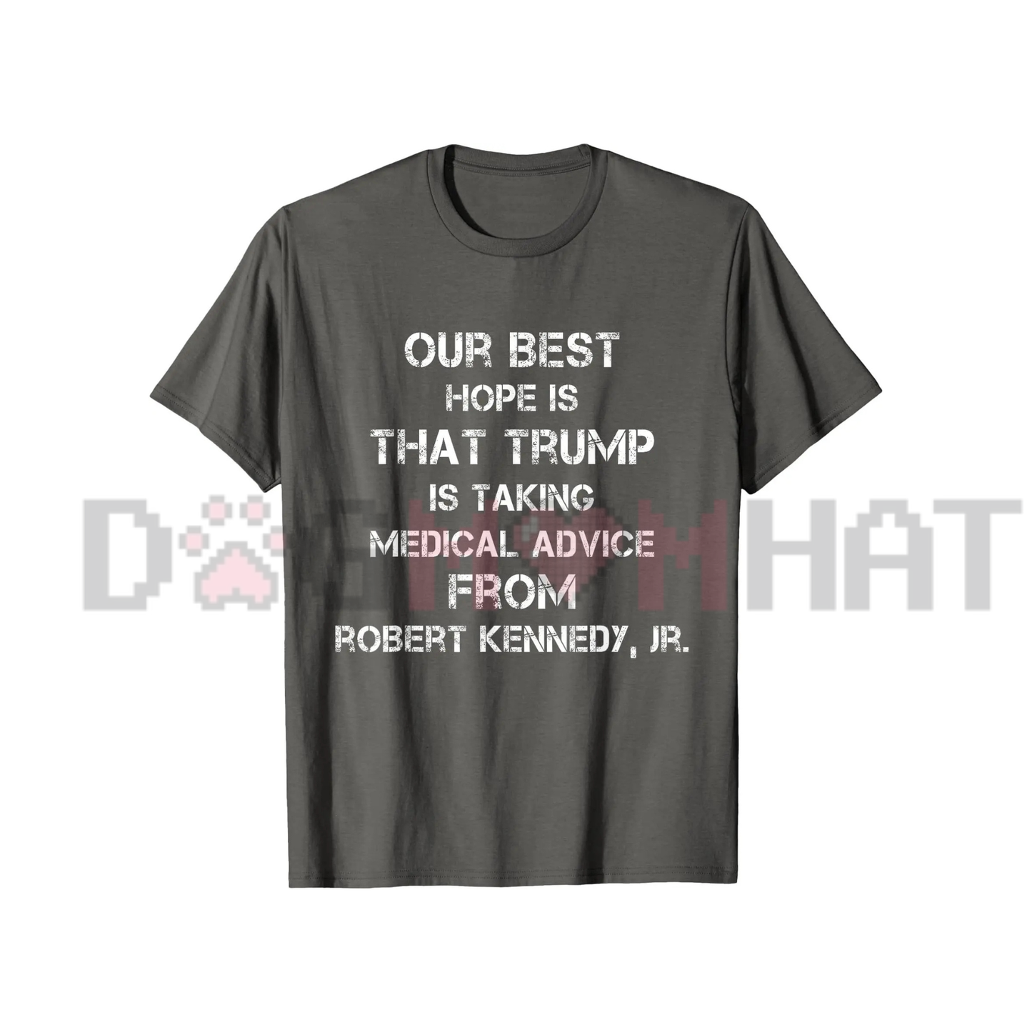 "Our Best Hope Is That Trump Is Taking Medical" Retro Vintage Political T-Shirt - Anti-Trump Satire Graphic Tee