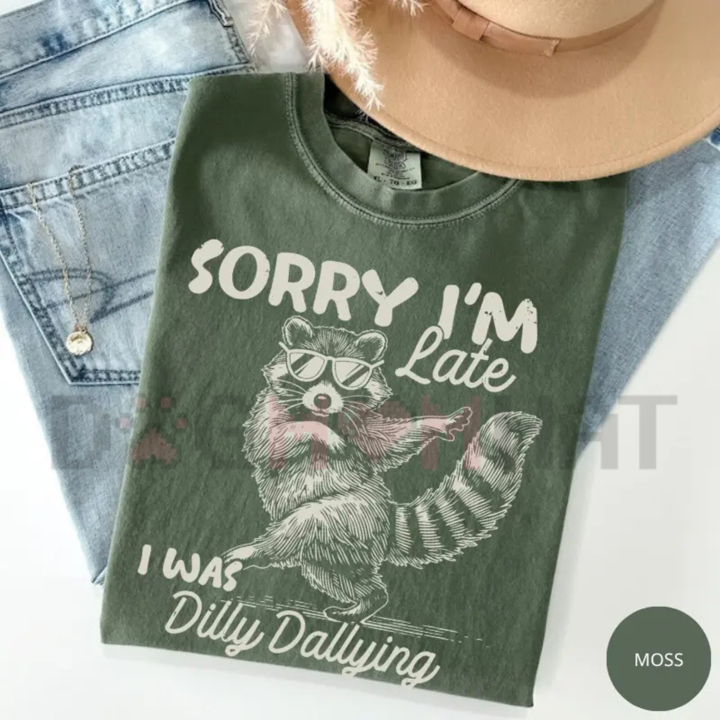 "Sorry I'm Late, I Was Dilly Dallying" Comfort Colors® Tee