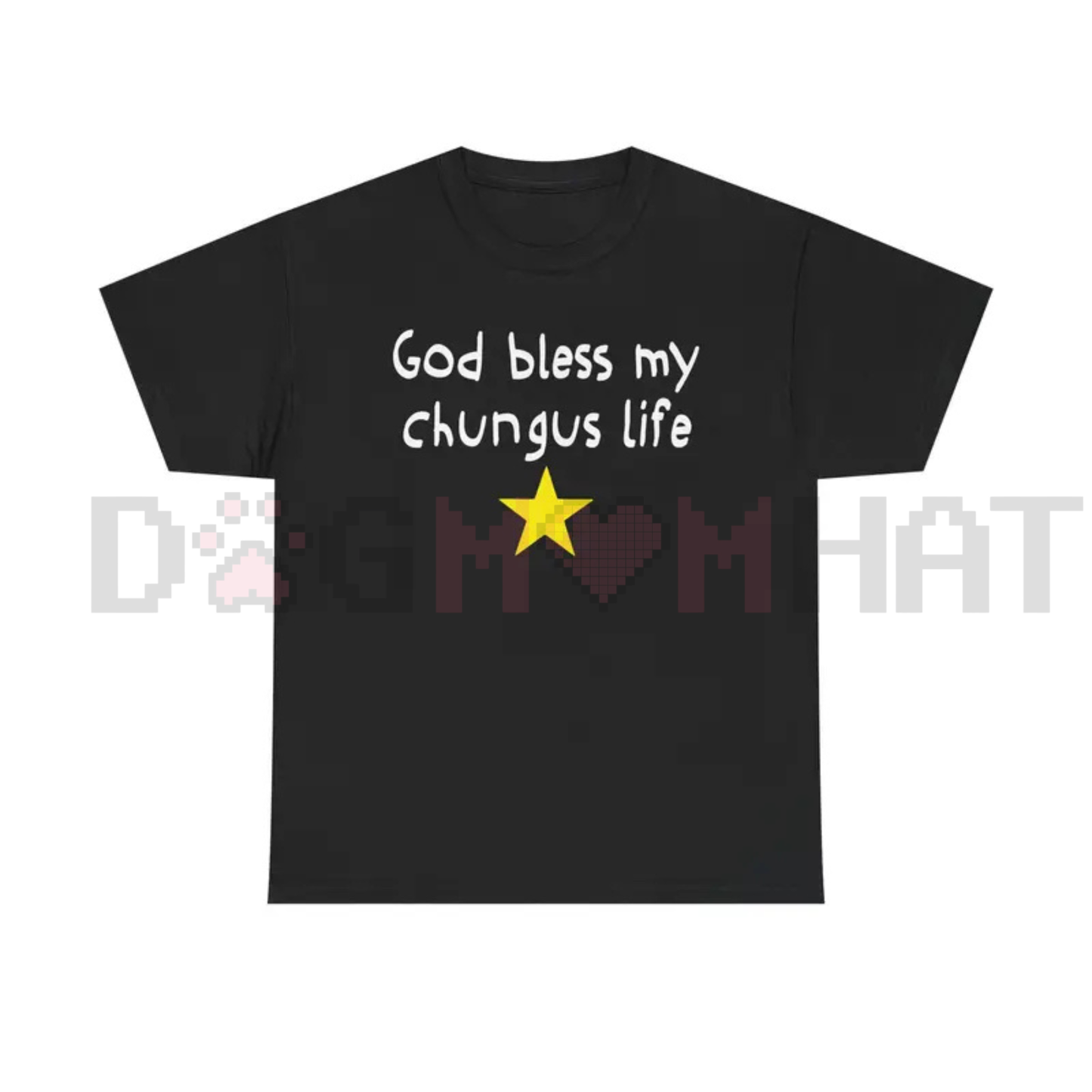 God Bless My Chungus Life T-Shirt