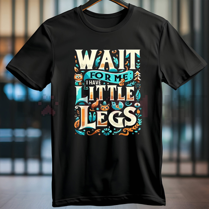 Wait For Me I Have Little Legs Shirt – Funny Corgi & Dachshund Lover Tee, Cute Low Rider Dog Mom Gift, Sarcastic Puppy Owner T-Shirt
