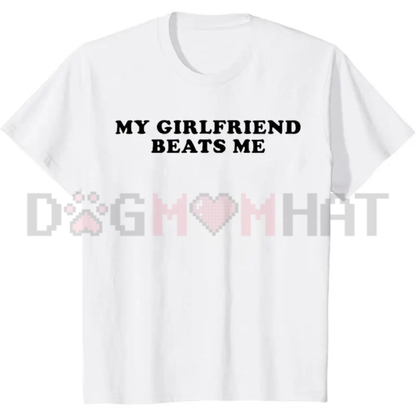 "My Girlfriend Beats Me" Funny Gamer T-shirt