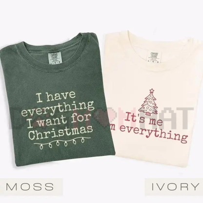 Festive Friction Tee – "I Have Everything I Want For Christmas" Matching Couples Holiday Graphic T-Shirt