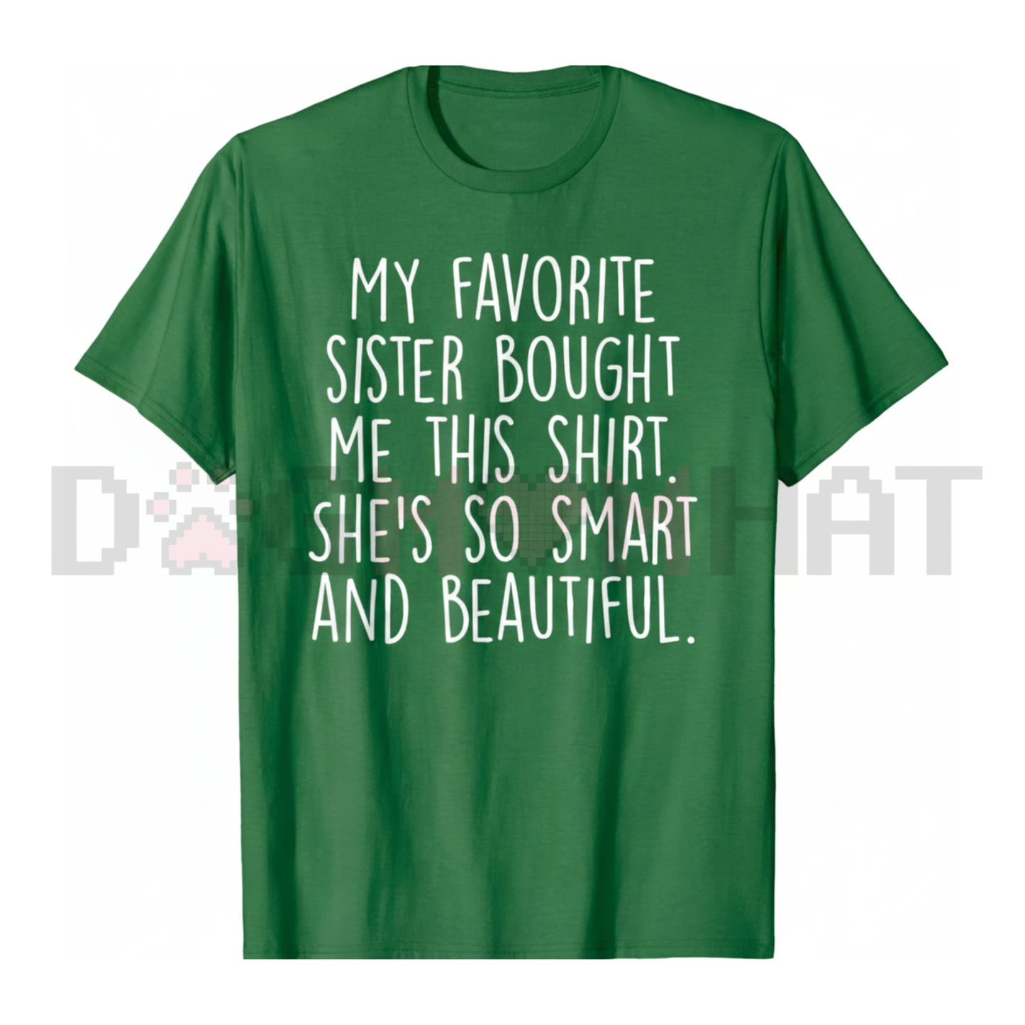 "My Favorite Sister Bought Me This" Funny Brother Gift T-Shirt