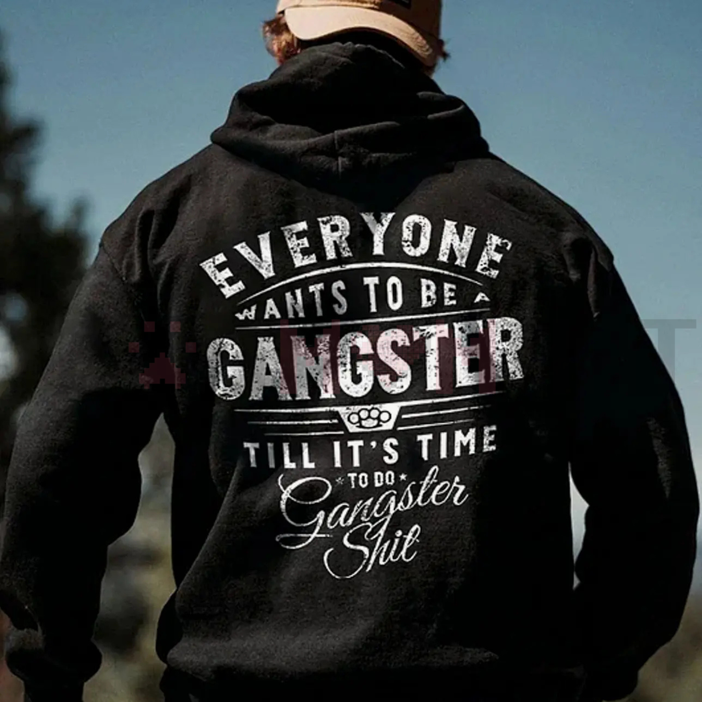 "Everyone Wants To Be Gangster" Hoodie