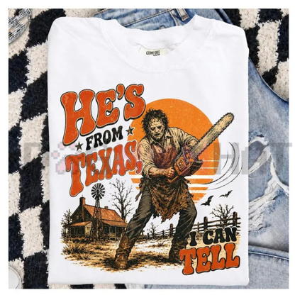 Comfort Colors® "He's From Texas I Can Tell" Horror T-Shirt - Chainsaw Slasher Halloween Graphic Tee