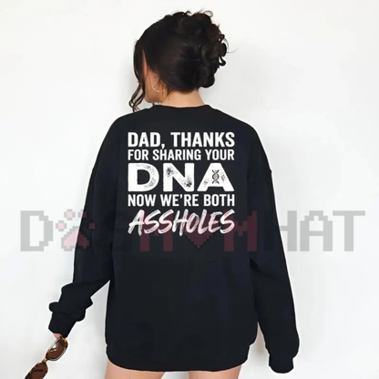 Dad Thanks For Sharing Your DNA Sarcastic Family Graphic Sweatshirt