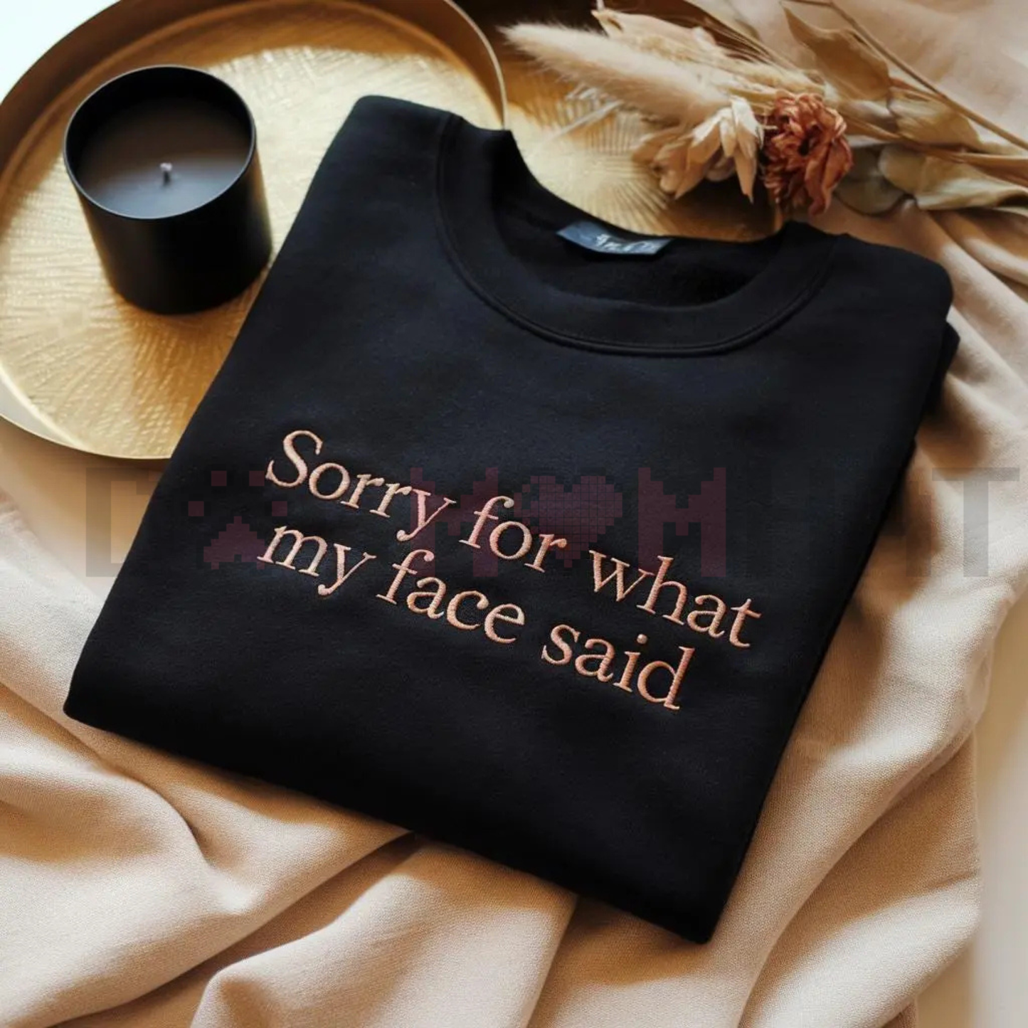 Funny Embroidered "Sorry For What My Face Said" Sweatshirt