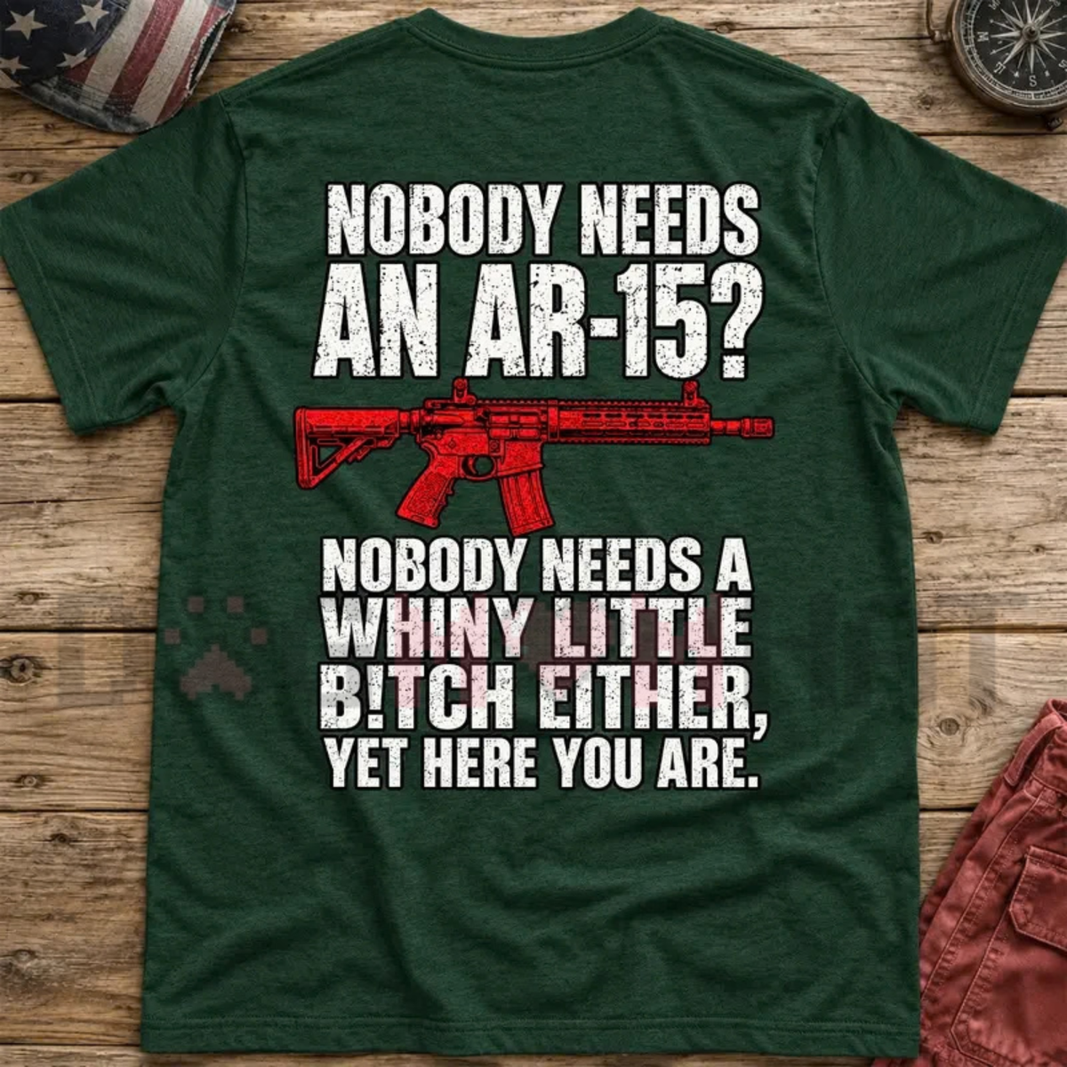 "Nobody Needs An AR15" Sarcastic Gun Graphic T-Shirt