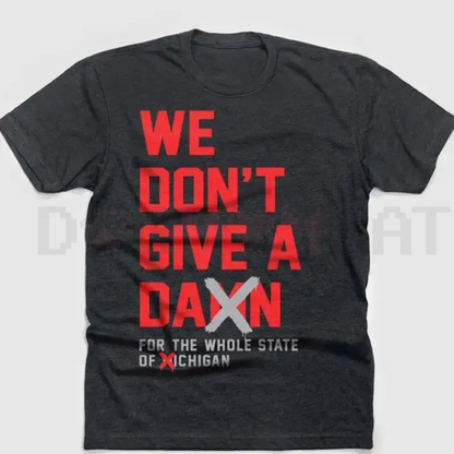 "We Don't Give A Damn For The Whole State" T-Shirt
