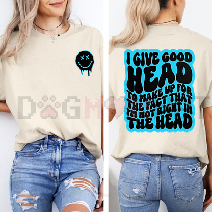 "Not Right In The Head" Funny Sarcastic T-Shirt