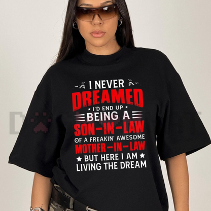 I Never Dreamed I’d Be a Son-in-Law Graphic T-Shirt