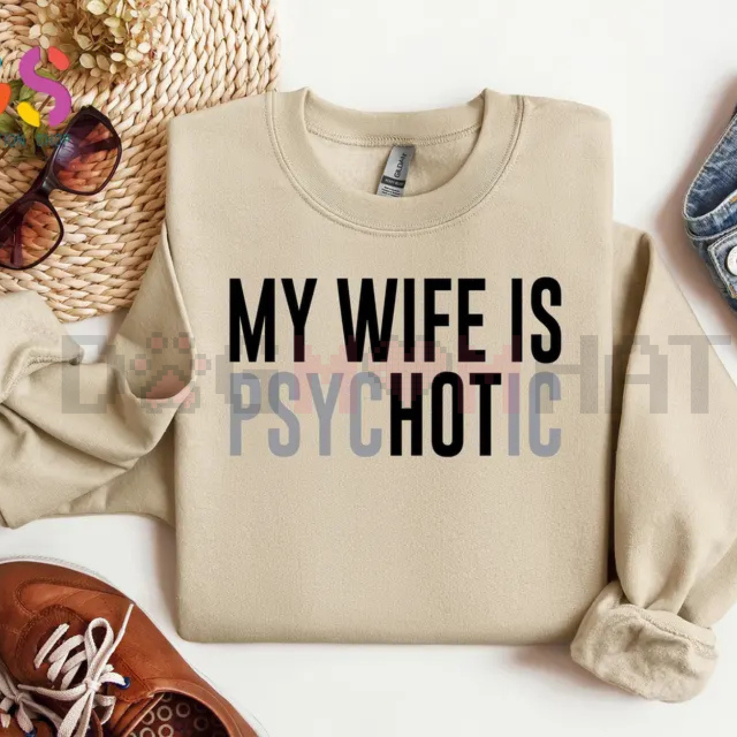 "My Wife Is Psychotic" Funny Husband Gift Sweatshirt