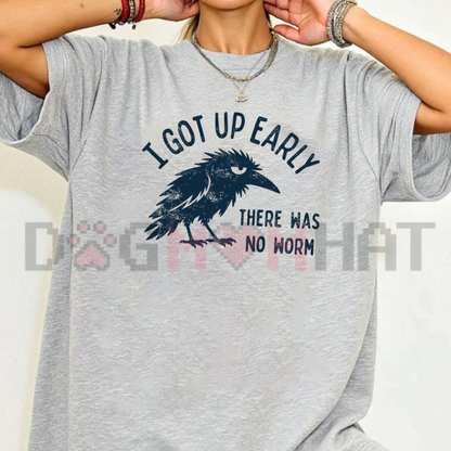 "Grumpy Crow I Got Up Early No Worm" Humor Graphic T-Shirt
