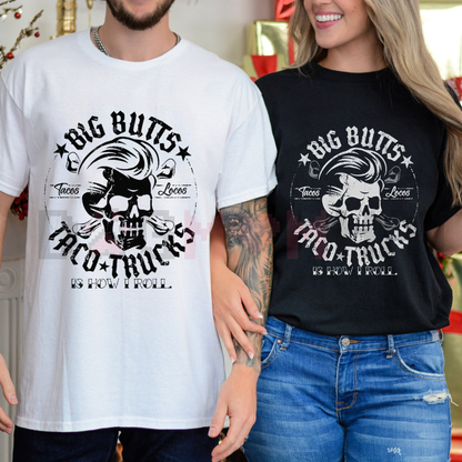 "BIG BUTTS & TACO TRUCKS" Funny Skull Print T-Shirt