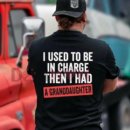 Men's "I Used To Be In Charge" Granddaughter T-Shirt