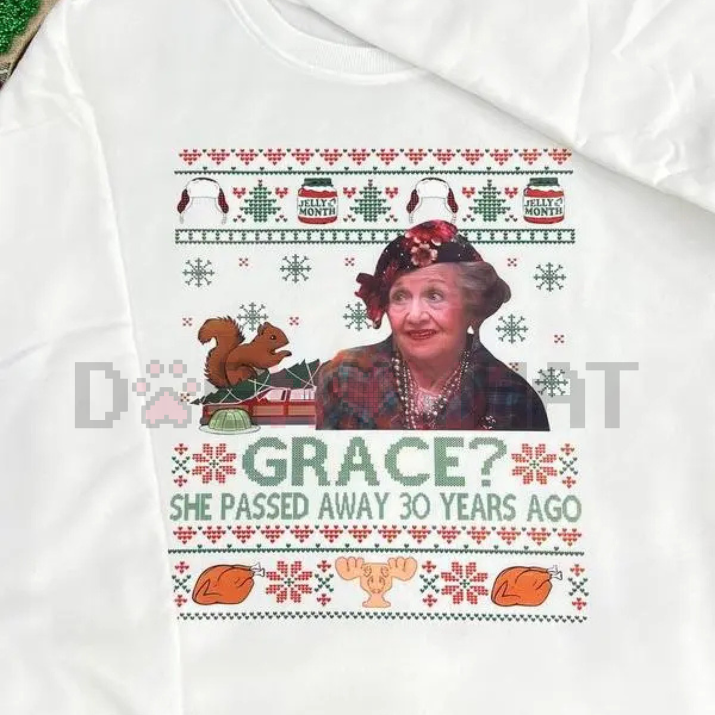 "Grace She Pass Away 30 Years Ago" Christmas Vacation Sweatshirt