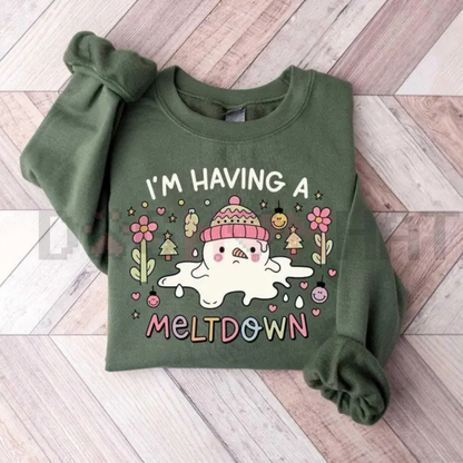 "I'm Having A Meltdown" Snowman Sweatshirt
