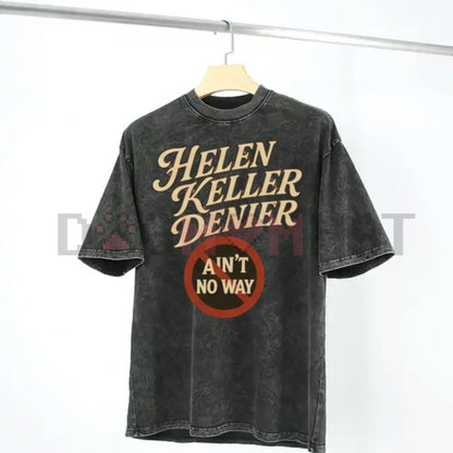 "Helen Keller Denier" Vintage Washed T-Shirt – Absurd Humor Graphic Tee