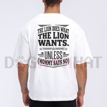 Funny Dad Lion Retro Sarcastic T-Shirt – Lion Wants Unless Mommy Says No