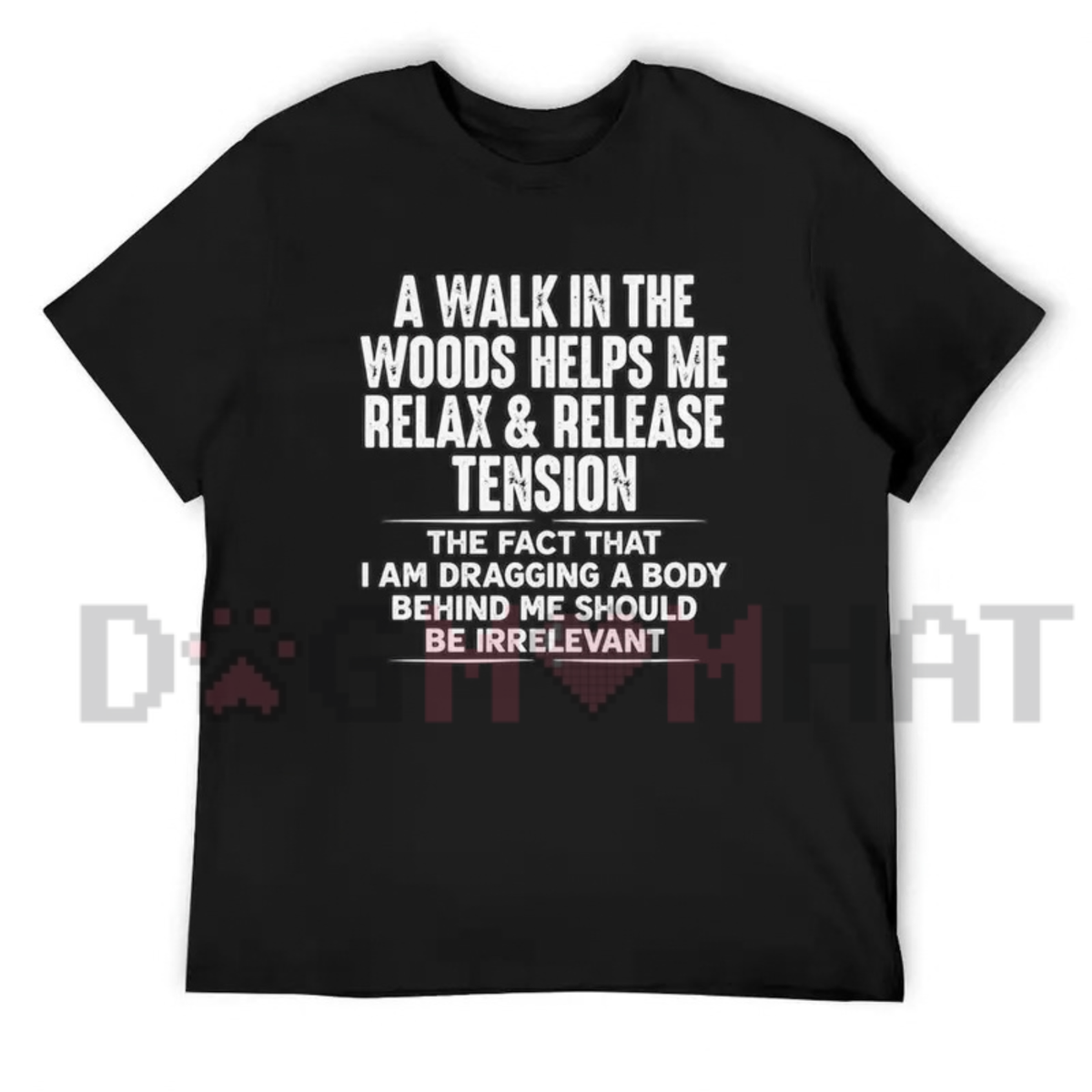 A Walk In The Woods Quote Graphic T-Shirt