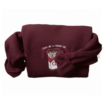 Embroidered "Pass Me A Fridge" Sweatshirt