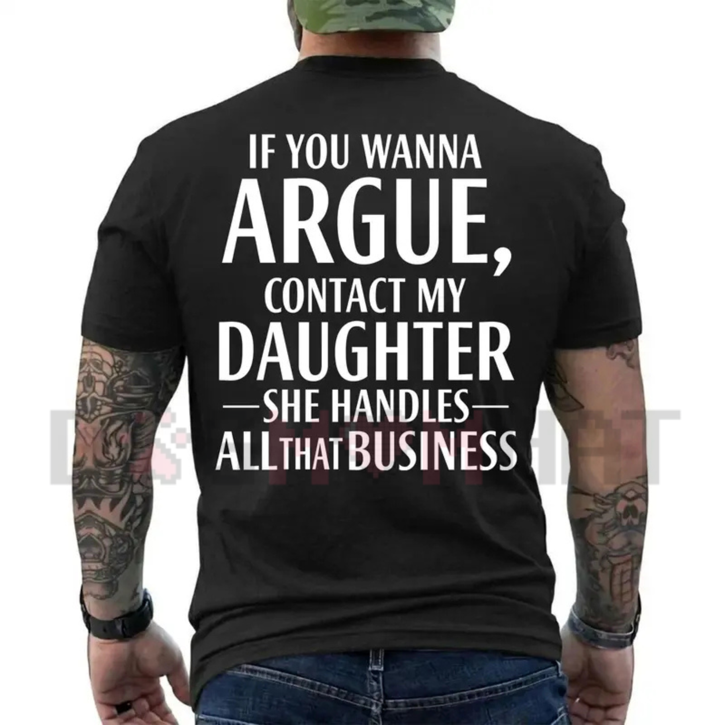 If You Wanna Argue Contact My Daughter T-Shirt - Funny Parent Quote Tee