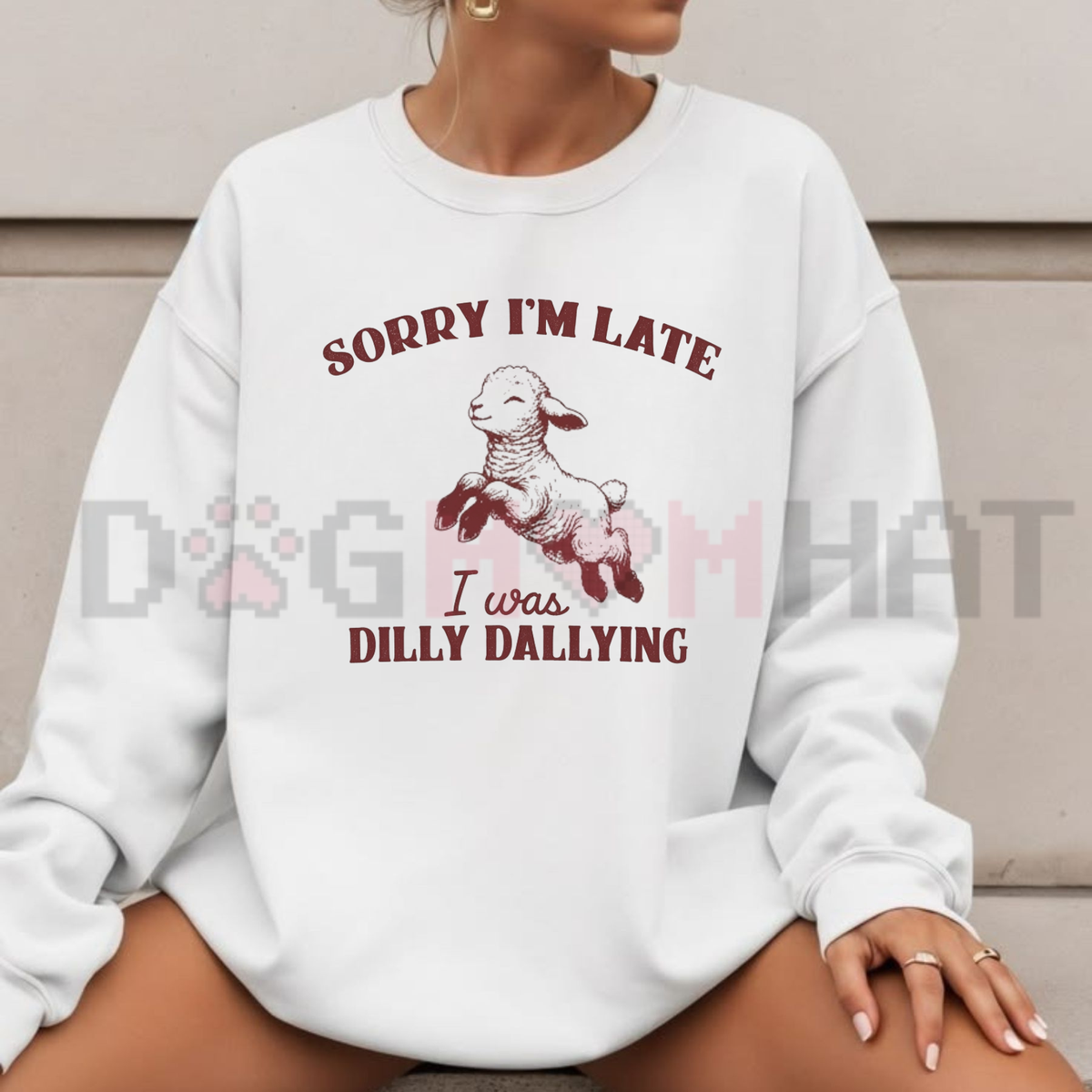 Dilly Dally Meadow Crewneck – "Sorry I'm Late I Was Dilly Dallying" Baby Sheep Sweatshirt