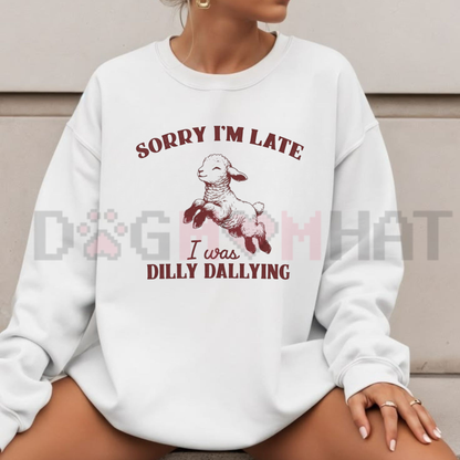 Dilly Dally Meadow Crewneck – "Sorry I'm Late I Was Dilly Dallying" Baby Sheep Sweatshirt