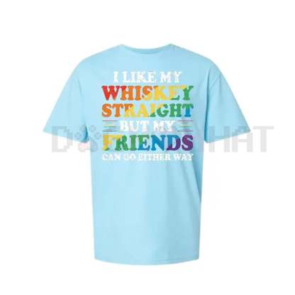 "Whisky Straight Friends Either Way" Funny Slogan T-Shirt