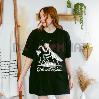 Girls Will Be Girls Shirt – Praying Mantis Tee, Funny Entomologist & Bug Lover Insect T-Shirt