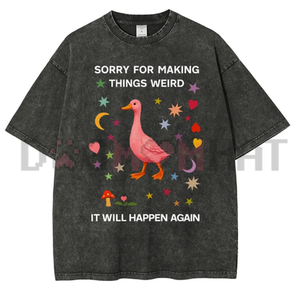 "Sorry For Making Things Weird" Duck Meme T-Shirt - Funny Sarcastic Graphic Tee